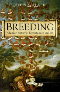 Book Cover Breeding A human history of race, heredity, and sex by John Waller